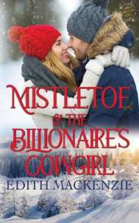 Mistletoe and the Billionaire's Cowgirl : A clean and wholesome cowboy christmas romance (Mistletoe Collection)