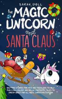 The Magic Unicorn and Santa Claus Bedtime Stories for Kids and Toddlers to Help Them Fall Asleep and Relax, Fantastic Tales to Dream about for All Ages. Christmas Edition