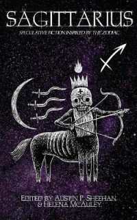 Sagittarius : Speculative Fiction inspired by the Zodiac