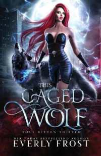 This Caged Wolf : Soul Bitten Shifter 3 (Soul Bitten Shifter)