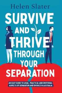 Survive and Thrive through Your Separation : An easy guide to legal, practical and emotional aspects of separation and divorce in Australia