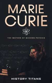Marie Curie : The Mother of Modern Physics