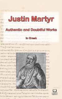 The Works of Justin Martyr : Genuine and Doubtful