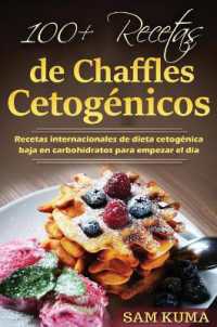 100+ Recetas de Chaffles Cetogénicos : Recetas internacionales de dieta cetogénica baja en carbohidratos para empezar el día