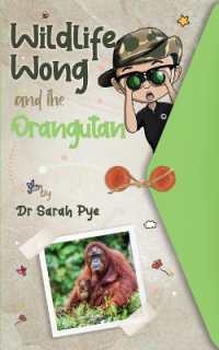 Wildlife Wong and the Orangutan : Wildlife Wong Series Book 2
