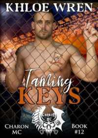 Taming Keys : MC Contemporary Romance (Charon Mc)