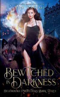 Bewitched in Darkness : A Steamy Paranormal Witches & Shifter Romance (Hellhound Protectors)