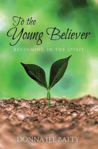 To the Young Believer : Beginning in the Spirit