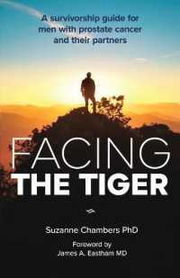 Facing the Tiger: A Survivorship Guide for Men with Prostate Cancer and Their Partners (Us Edition)