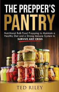 The Prepper's Pantry : Nutritional Bulk Food Prepping to Maintain a Healthy Diet and a Strong Immune System to Survive Any Crisis
