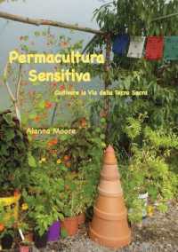 Permacultura Sensitiva : - Coltivare la Via della Terra Sacra