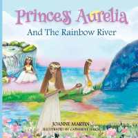 Princess Aurelia and the Rainbow River