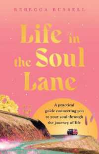 Life in the Soul Lane : A practical guide connecting you to your soul through the journey of life