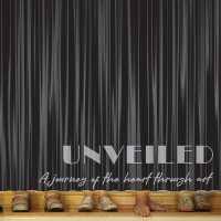 Unveiled : Transformation of the Heart through Art