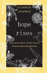Hope Rises : Honest Stories to Honour Our Babies in Heaven and Bring Healing to Those Left Behind