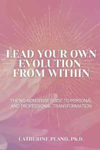 Lead Your Own Evolution from within : The no-nonsense guide to personal and professional transformation