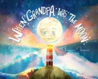 When Grandpa Was the Moon -- Hardback