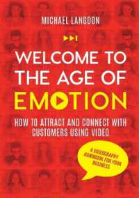 Welcome to the Age of Emotion - How to attract and connect with customers using video. a videography handbook for your business
