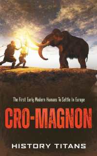 Cro-Magnon : The First Early Modern Humans to Settle in Europe