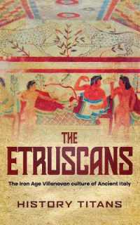 The Etruscans : The Iron Age Villanovan Culture of Ancient Italy