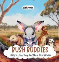 Bush Buddies : Billy's Journey to Save the Bilbies