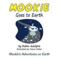 Mookie Goes to Earth (Mookie Adventures on Earth)
