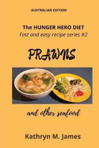 The HUNGER HERO DIET - Fast and easy recipe series #2 : PRAWNS and other seafood (Hunger Hero Diet) （Australian）