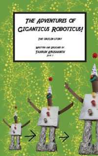 Giganticus Roboticus : The Origin Story