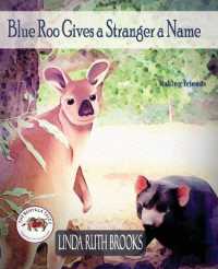 Blue Roo Gives a Stranger a Name : The Banyula Tales: On making friends