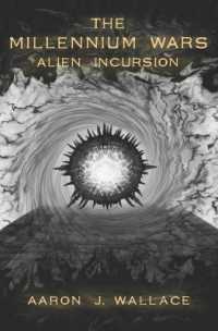 The Millennium Wars : Alien Incursion (The Millennium Wars Saga)
