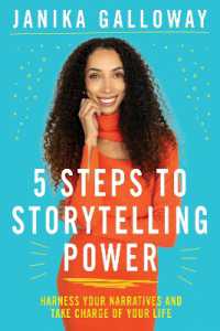 5 Steps to Storytelling Power : Harness Your Narratives and Take Charge of Your Life