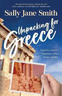 Unpacking for Greece : Travel in a Land of Fortresses, Fables, Ferries and Feta (Packing for Greece)