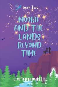 Mookie and the Lands Beyond Time : Book 2 (The Adventures of Mookie Markham`)