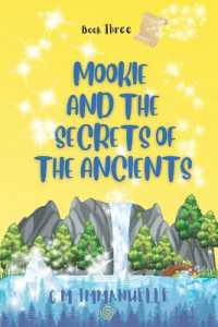 Mookie and the Secrets of the Ancients : Book 3 (The Adventures of Mookie Markham`)