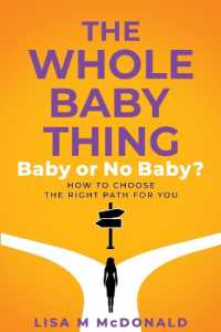 The Whole Baby Thing : Baby or No Baby? How to Choose the Right Path for You