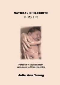 NATURAL CHILDBIRTH in My Life : Personal Accounts from Ignorance to Understanding