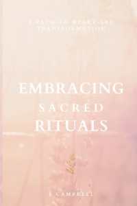 Embracing Sacred Rituals: A path to heart-led transformation (Embracing Sacred Rituals")