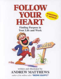Follow Your Heart : Finding a Purpose in Your Life and Work