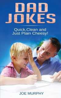 Dad Jokes : Quick, Clean and Just Plain Cheesy!
