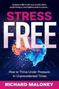 Stress-Free: How to Thrive Under Pressure in Unprecedented Times (Qm") 〈1〉