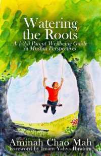 Watering the Roots : A 1-2-3 Parent Wellbeing Guide (a Muslim Perspective)