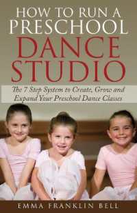 How to Run a Preschool Dance Studio : The 7 Step System to Create, Grow and Expand Your Preschool Dance Classes