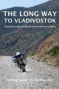 The Long Way to Vladivostok : A journey through Scandinavia and the Silk Road to Siberia