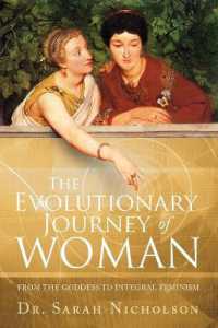 The Evolutionary Journey of Woman : From the Goddess to Integral Feminism （Reprint）