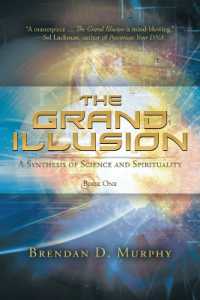 The Grand Illusion : A Synthesis of Science and Spirituality - Book One