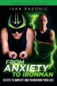 From Anxiety to Ironman : 8 Keys to Amplify and Transform Your Life