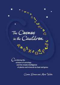 The Cosmos in the Cauldron : Combining the wisdom of astrology and the innate intelligence of plants and minerals to heal and grow