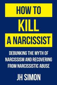 How to Kill a Narcissist : Debunking the Myth of Narcissism and Recovering from Narcissistic Abuse (Kill a Narcissist)