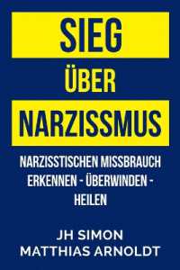 Sieg über Narzissmus : Narzisstischen Missbrauch erkennen - überwinden - heilen