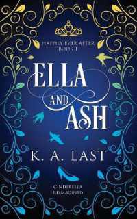 Ella and Ash : Cinderella Reimagined (Happily Ever after)